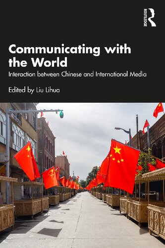 Communicating with the World: Interaction between Chinese and International Media (PDF/EPUB Version)