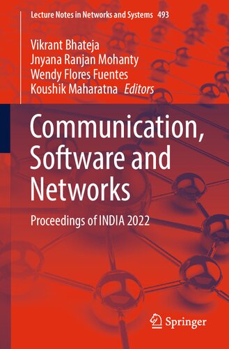 Communication, Software and Networks: Proceedings of INDIA 2022 (Lecture Notes in Networks and Systems, 493) (PDF/EPUB Version)