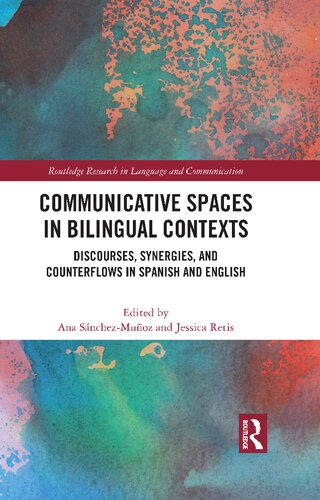 Communicative Spaces in Bilingual Contexts: Discourses, Synergies, and Counterflows in Spanish and English (PDF/EPUB Version)