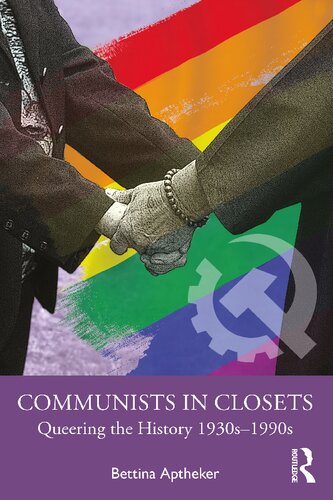 Communists in Closets: Queering the History 1930s–1990s (PDF/EPUB Version)