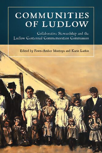 Communities of Ludlow: Collaborative Stewardship and the Ludlow Centennial Commemoration Commission (PDF/EPUB Version)