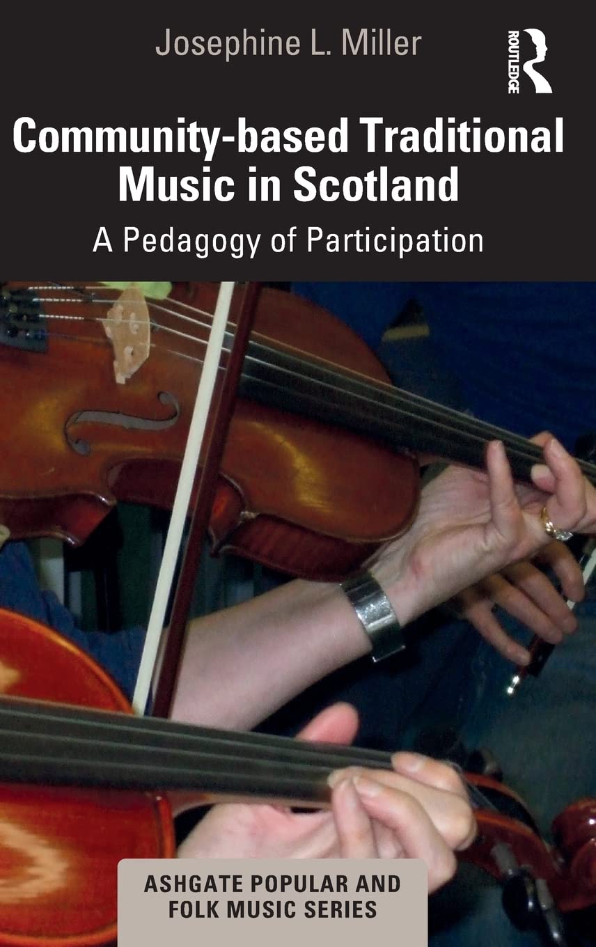 Community-based Traditional Music in Scotland: A Pedagogy of Participation (Ashgate Popular and Folk Music Series) (PDF/EPUB Version)