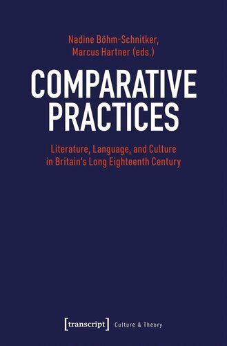 Comparative Practices: Literature, Language, and Culture in Britain's Long Eighteenth Century (PDF/EPUB Version)