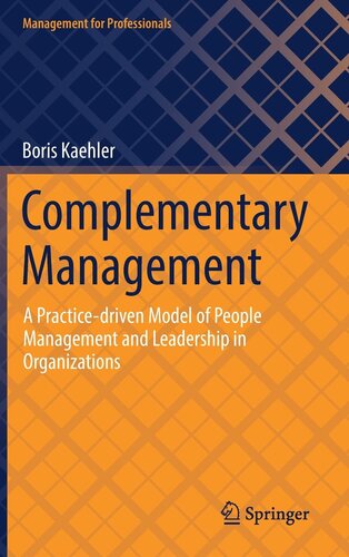 Complementary Management: A Practice-driven Model of People Management and Leadership in Organizations (Management for Professionals) (PDF/EPUB Version)