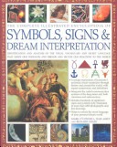 Complete Illustrated Encyclopedia of Symbols, Signs & Dream Interpretation: Identification and Analysis of the Visual Vocabulary and Secret Language That Shapes Our Thoughts and Dreams and Dictates Our Reactions to the World (PDF/EPUB Version)