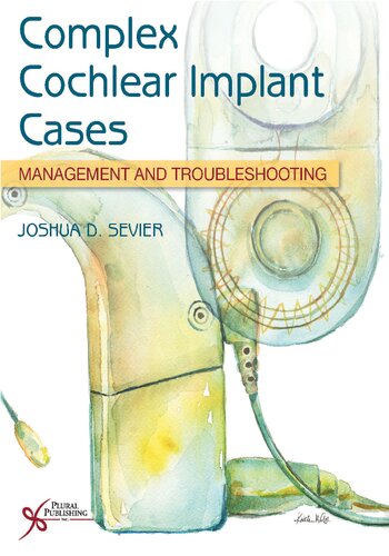 Complex Cochlear Implant Cases: Management and Troubleshooting (PDF/EPUB Version)