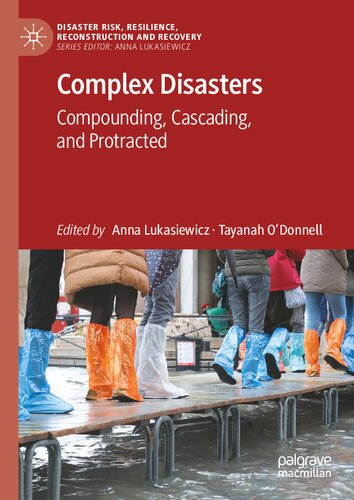 Complex Disasters: Compounding, Cascading, and Protracted (Disaster Risk, Resilience, Reconstruction and Recovery) (PDF/EPUB Version)