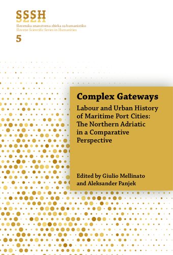 Complex Gateways: Labour and Urban History of Maritime Port Cities: The Northern Adriatic in a Comparative Perspective (PDF/EPUB Version)