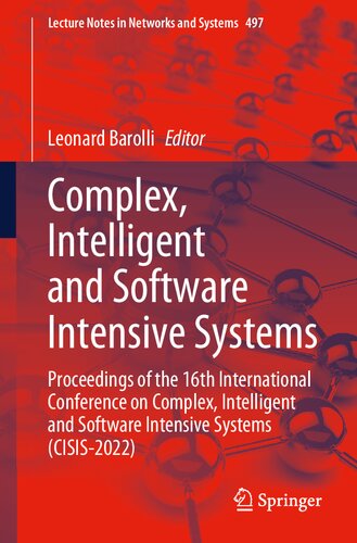 Complex, Intelligent and Software Intensive Systems: Proceedings of the 16th International Conference on Complex, Intelligent and Software Intensive ... (Lecture Notes in Networks and Systems, 497) (PDF/EPUB Version)