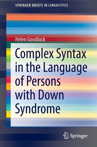Complex Syntax in the Language of Persons with Down Syndrome (SpringerBriefs in Linguistics) (PDF/EPUB Version)