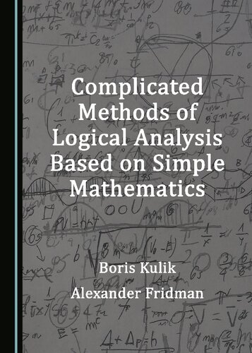 Complicated Methods of Logical Analysis Based on Simple Mathematics (PDF/EPUB Version)