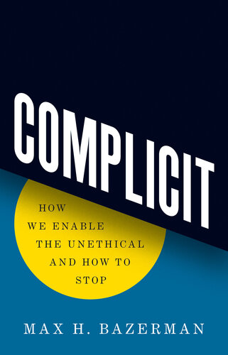 Complicit: How We Enable the Unethical and How to Stop (PDF/EPUB Version)