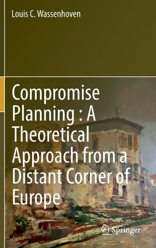 Compromise Planning : A Theoretical Approach from a Distant Corner of Europe (PDF/EPUB Version)
