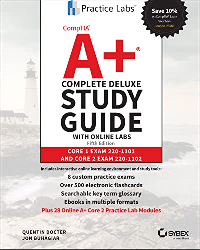 CompTIA A+ Complete Deluxe Study Guide with Online Labs: Core 1 Exam 220-1101 and Core 2 Exam 220-1102 (PDF/EPUB Version)