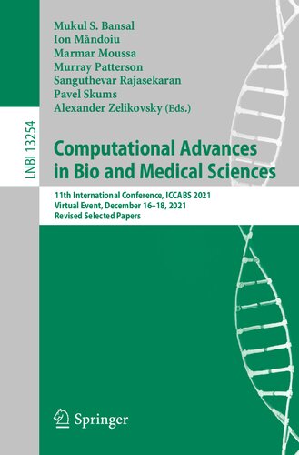 Computational Advances in Bio and Medical Sciences: 11th International Conference, ICCABS 2021, Virtual Event, December 16–18, 2021, Revised Selected Papers (Lecture Notes in Bioinformatics) (PDF/EPUB Version)