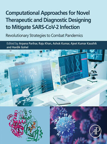 Computational Approaches for Novel Therapeutic and Diagnostic Designing to Mitigate SARS-CoV2 Infection: Revolutionary Strategies to Combat Pandemics (PDF/EPUB Version)