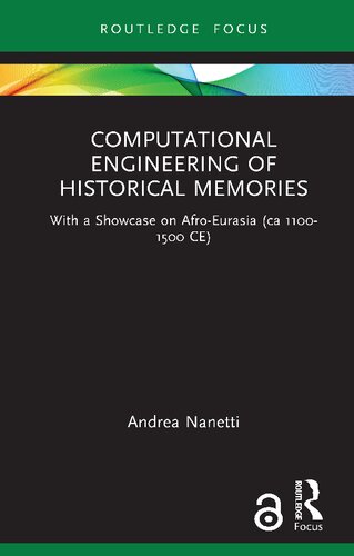 Computational Engineering of Historical Memories: With a Showcase on Afro-Eurasia (ca 1100-1500 CE) (PDF/EPUB Version)