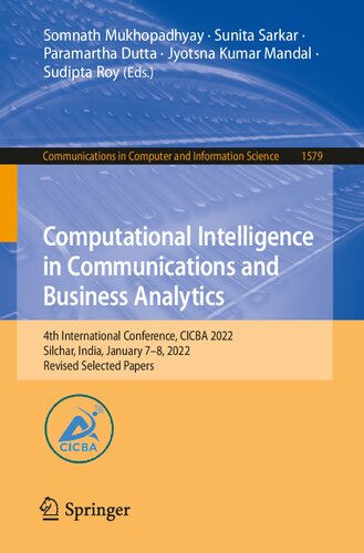 Computational Intelligence in Communications and Business Analytics: 4th International Conference, CICBA 2022, Silchar, India, January 7–8, 2022, ... in Computer and Information Science) (PDF/EPUB Version)