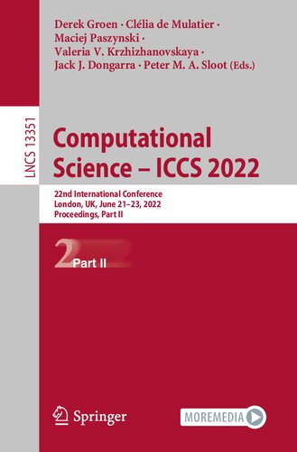 Computational Science – ICCS 2022: 22nd International Conference, London, UK, June 21–23, 2022, Proceedings, Part II (Lecture Notes in Computer Science) (PDF/EPUB Version)
