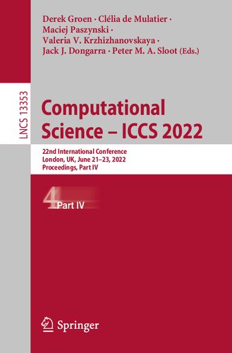 Computational Science – ICCS 2022: 22nd International Conference, London, UK, June 21–23, 2022, Proceedings, Part IV (Lecture Notes in Computer Science, 13353) (PDF/EPUB Version)