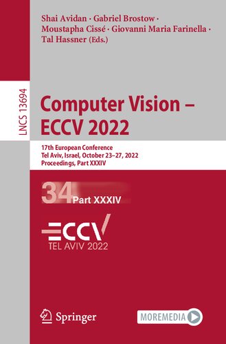 Computer Vision – ECCV 2022: 17th European Conference, Tel Aviv, Israel, October 23–27, 2022, Proceedings, Part XXXIV (Lecture Notes in Computer Science) (PDF/EPUB Version)