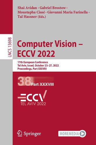 Computer Vision – ECCV 2022: 17th European Conference, Tel Aviv, Israel, October 23–27, 2022, Proceedings, Part XXXVIII (Lecture Notes in Computer Science) (PDF/EPUB Version)