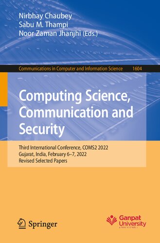 Computing Science, Communication and Security: Third International Conference, COMS2 2022, Gujarat, India, February 6–7, 2022, Revised Selected Papers (PDF/EPUB Version)