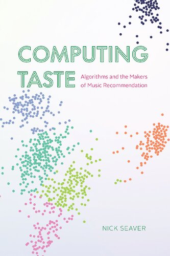 Computing Taste: Algorithms and the Makers of Music Recommendation (PDF/EPUB Version)