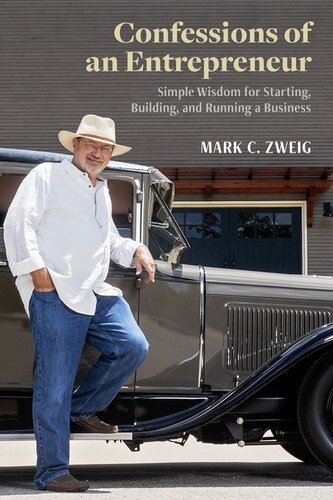 Confessions of an Entrepreneur: Simple Wisdom for Starting, Building, and Running a Business (PDF/EPUB Version)