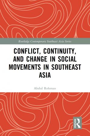 Conflict Continuity and Change in Social Movements in Southeast Asia (PDF/EPUB Version)