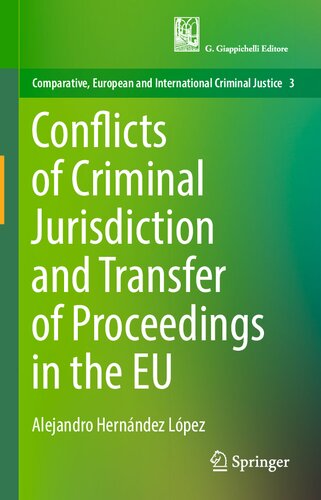 Conflicts of Criminal Jurisdiction and Transfer of Proceedings in the EU (Comparative, European and International Criminal Justice, 3) (PDF/EPUB Version)