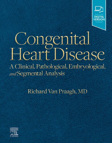 Congenital Heart Disease: A Clinical, Pathological, Embryological, and Segmental Analysis (PDF/EPUB Version)