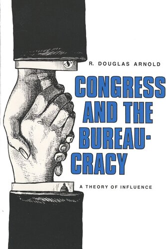 Congress and the Bureaucracy: A Theory of Influence (PDF/EPUB Version)