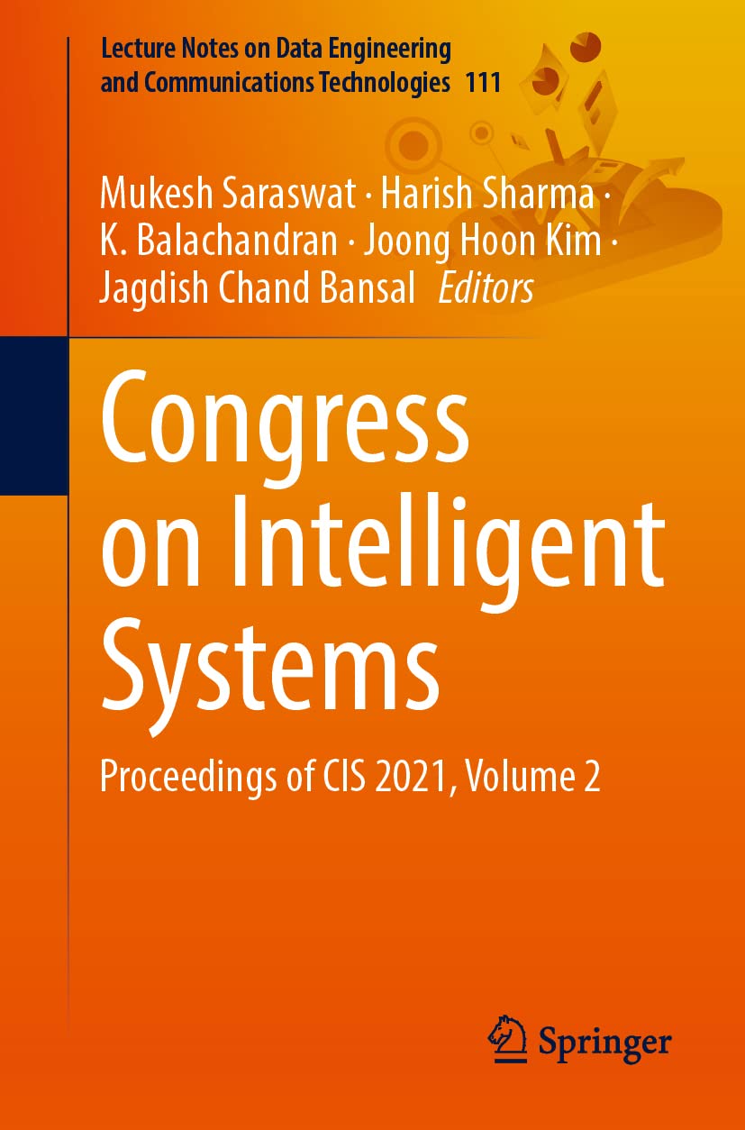Congress on Intelligent Systems: Proceedings of CIS 2021, Volume 2 (Lecture Notes on Data Engineering and Communications Technologies, 111) (PDF/EPUB Version)