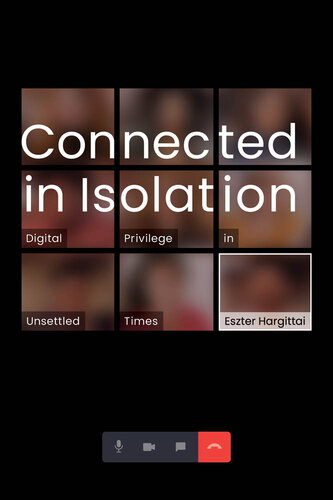 Connected in Isolation: Digital Privilege in Unsettled Times (PDF/EPUB Version)