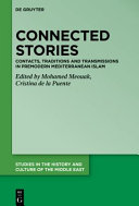 Connected Stories: Contacts, Traditions and Transmissions in Premodern Mediterranean Islam (PDF/EPUB Version)