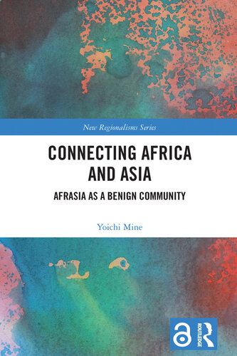 Connecting Africa and Asia: Afrasia as a Benign Community (PDF/EPUB Version)