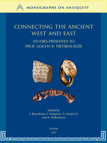 Connecting the Ancient West and East: Studies Presented to Prof. Gocha R. Tsetskhladze (Monographs on Antiquity, 8) (PDF/EPUB Version)