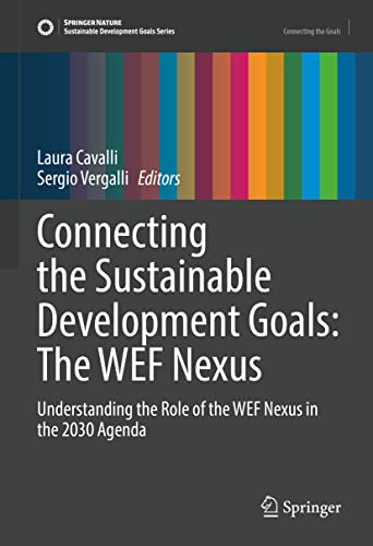 Connecting the Sustainable Development Goals: The WEF Nexus: Understanding the Role of the WEF Nexus in the 2030 Agenda (PDF/EPUB Version)
