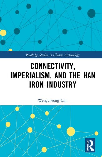 Connectivity, Imperialism, and the Han Iron Industry (PDF/EPUB Version)