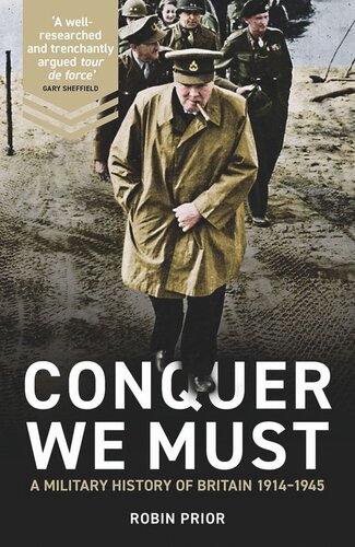Conquer We Must: A Military History of Britain, 1914-1945 (PDF/EPUB Version)