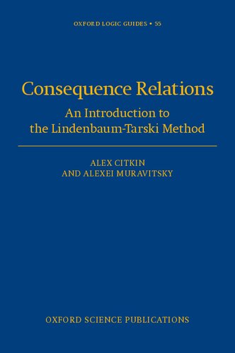Consequence Relations: An Introduction to the Lindenbaum-Tarski Method (Oxford Logic Guides) (PDF/EPUB Version)