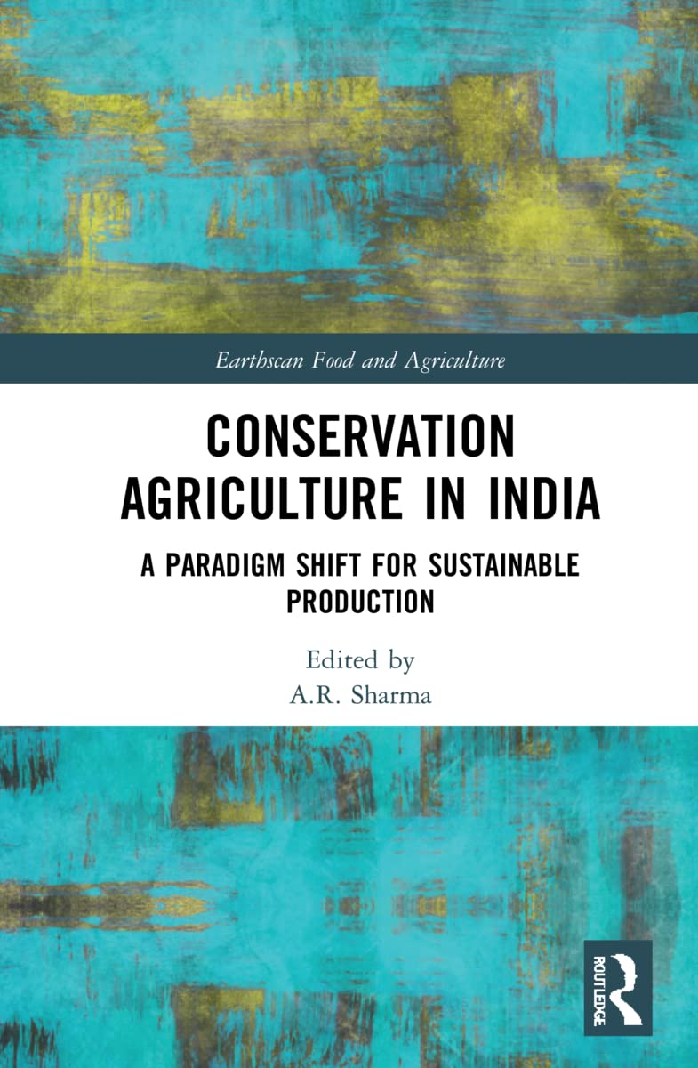 Conservation Agriculture in India: A Paradigm Shift for Sustainable Production (PDF/EPUB Version)