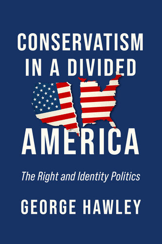 Conservatism in a Divided America: The Right and Identity Politics (PDF/EPUB Version)