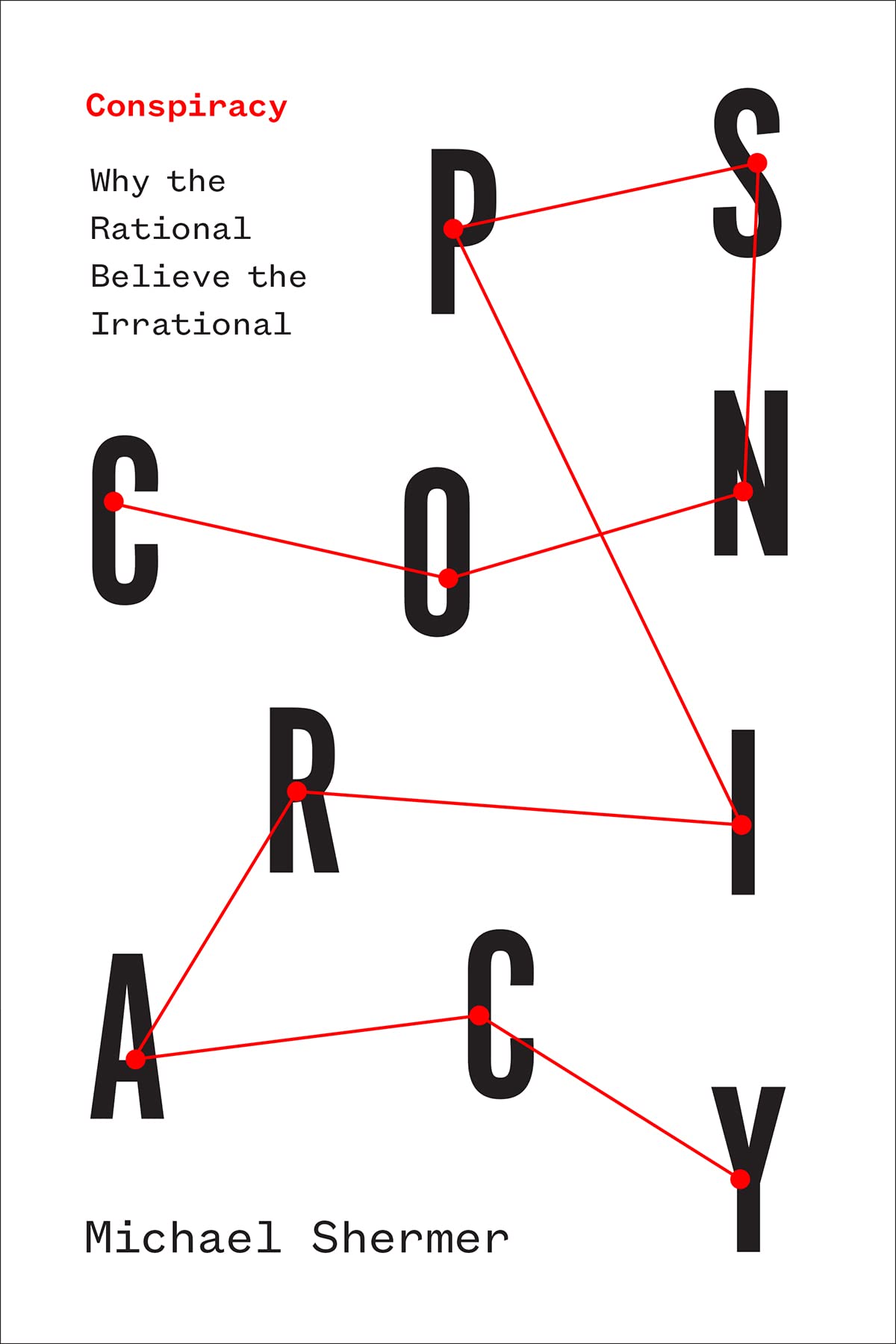 Conspiracy: Why the Rational Believe the Irrational (PDF/EPUB Version)