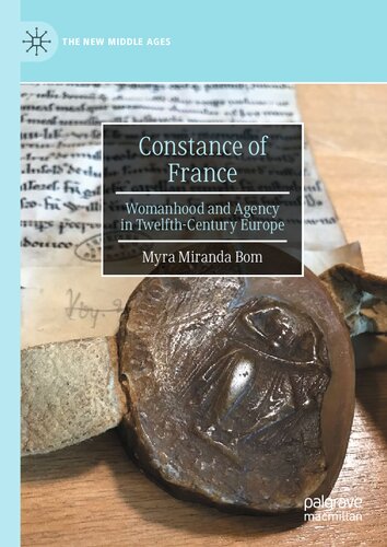 Constance of France: Womanhood and Agency in Twelfth-Century Europe (PDF/EPUB Version)