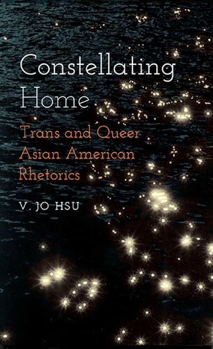 Constellating Home: Trans and Queer Asia American Rhetorics (PDF/EPUB Version)