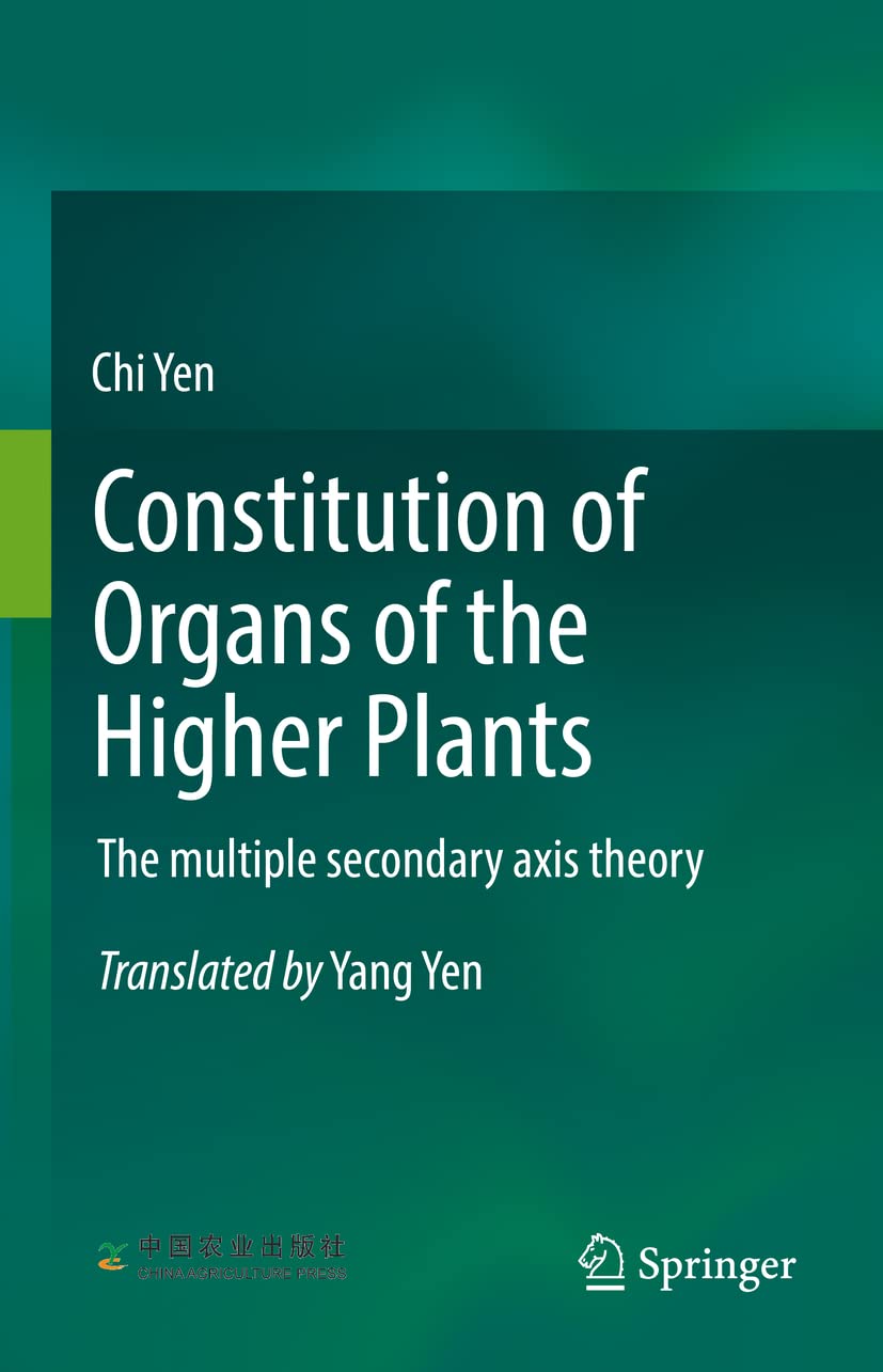 Constitution of Organs of the Higher Plants: The multiple secondary axis theory (PDF/EPUB Version)