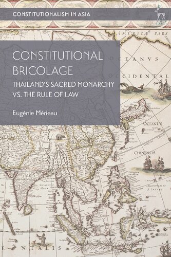 Constitutional Bricolage: Thailand’s Sacred Monarchy vs. The Rule of Law (PDF/EPUB Version)