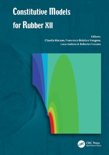 Constitutive Models for Rubber XII: Proceedings of the 12th European Conference on Constitutive Models for Rubber (ECCMR 2022), September 7–9, 2022, Milano, Italy (PDF/EPUB Version)